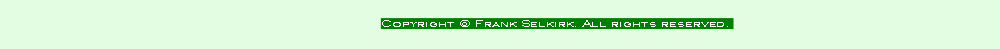 Copyright © Frank Selkirk. All rights reserved. 